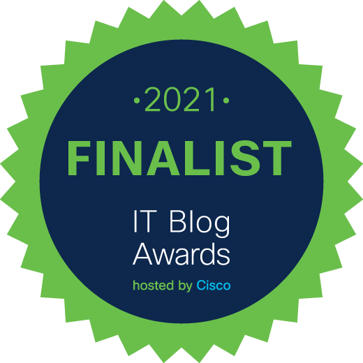 2021 Cisco IT Blog Awards Finalist !